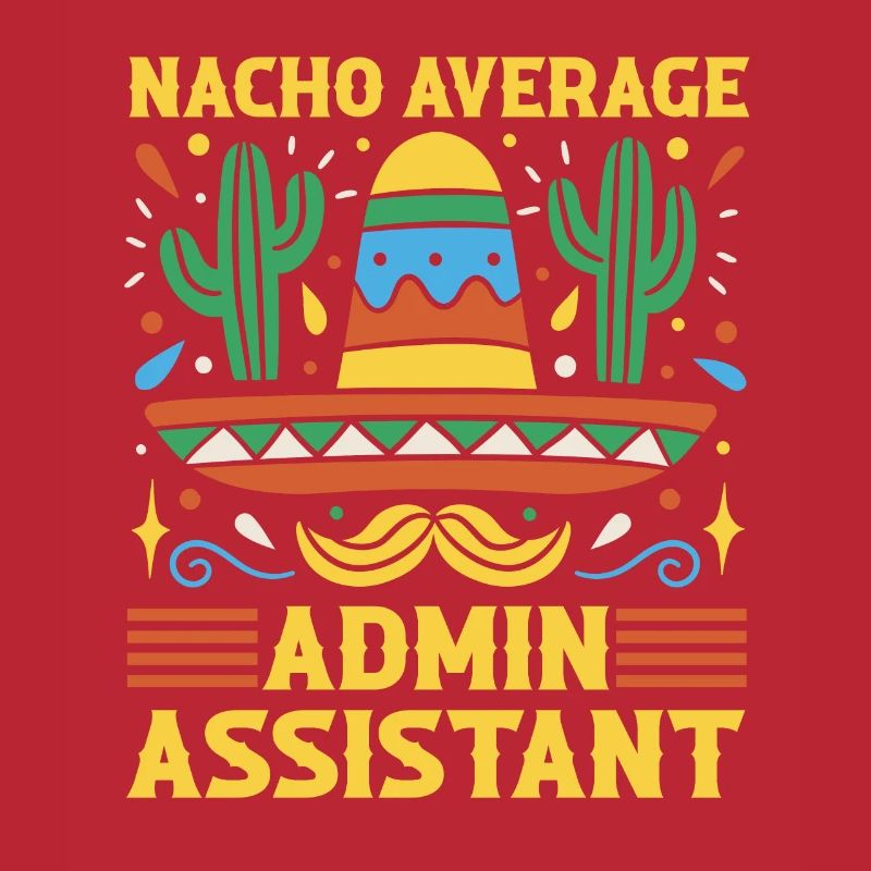 Nacho Average Admin Assistant Cinco De Mayo