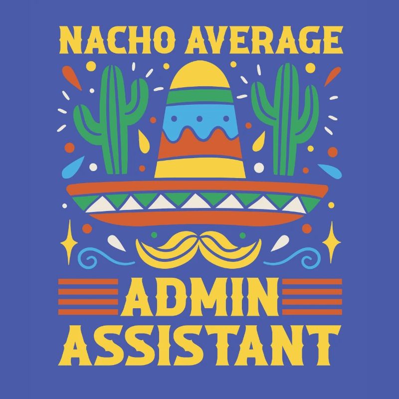 Nacho Average Admin Assistant Cinco De Mayo