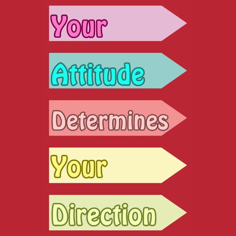 Votre attitude détermine votre direction