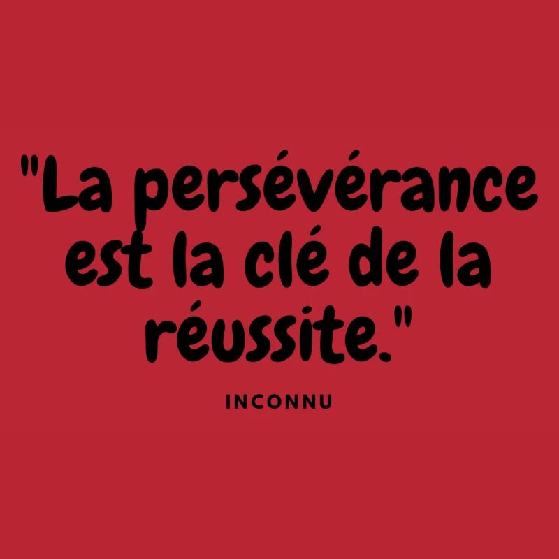 La persévérance est la clé de la réussite.