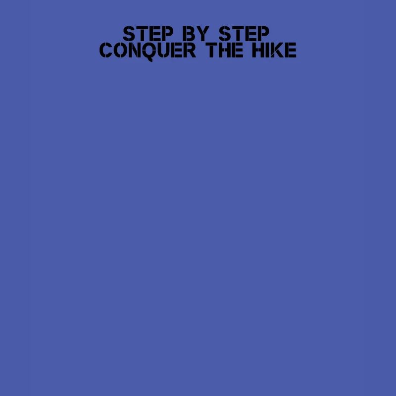 Hiking - Step by step, conquer the hike
