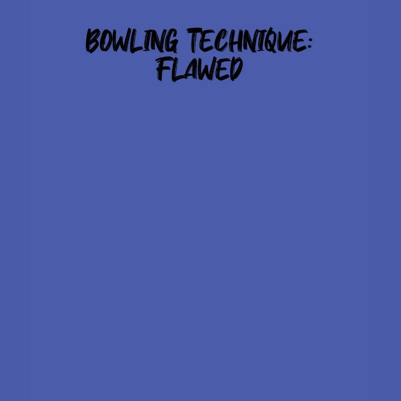 Bowling - Bowling Technique: Flawed