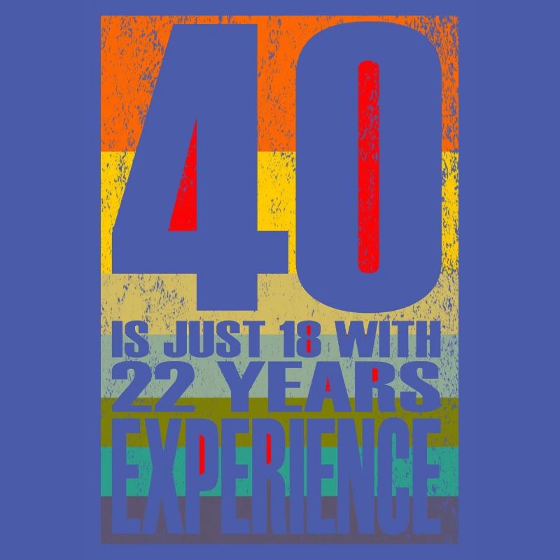 40 ans, c’est juste 18 ans avec 22 ans d’expérience