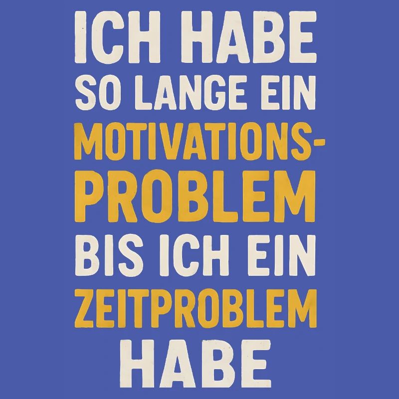 Motivationsproblem Bis Zeitproblem Spruch