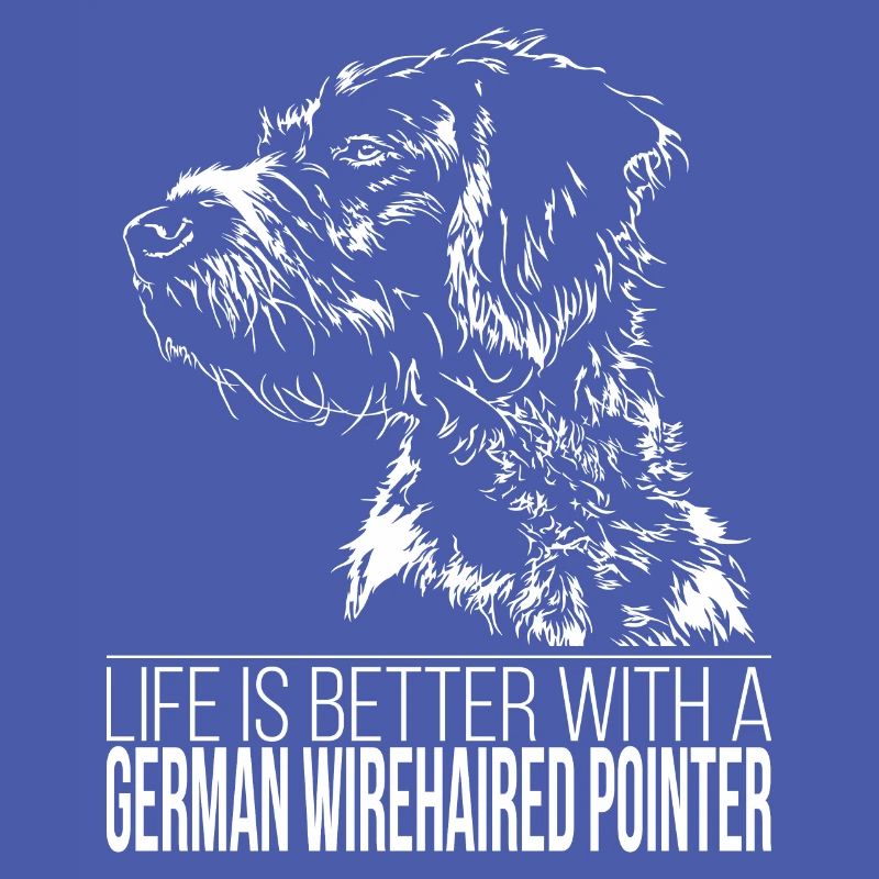 GERMAN WIREHAIRED POINTER Life is better Wilsigns