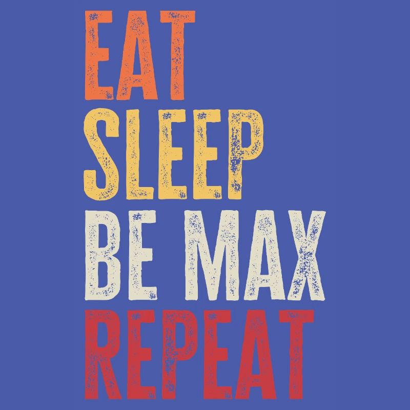 Eat Sleep Be Max Repeat Retro Name