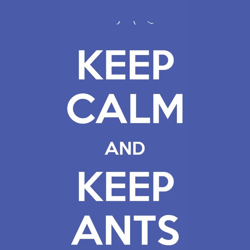 Ant - Keep calm and keep ants