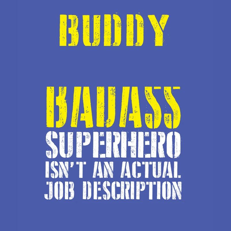 Buddy Parce que Superhero n'est pas une description de poste