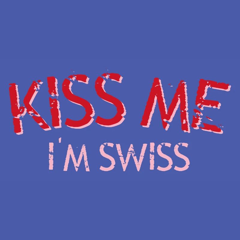 Küss mich Ich bin Schweizer