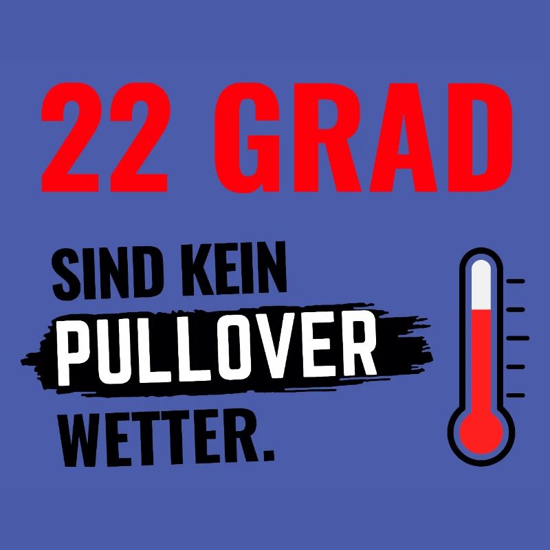 22 Grad Kein Pullover