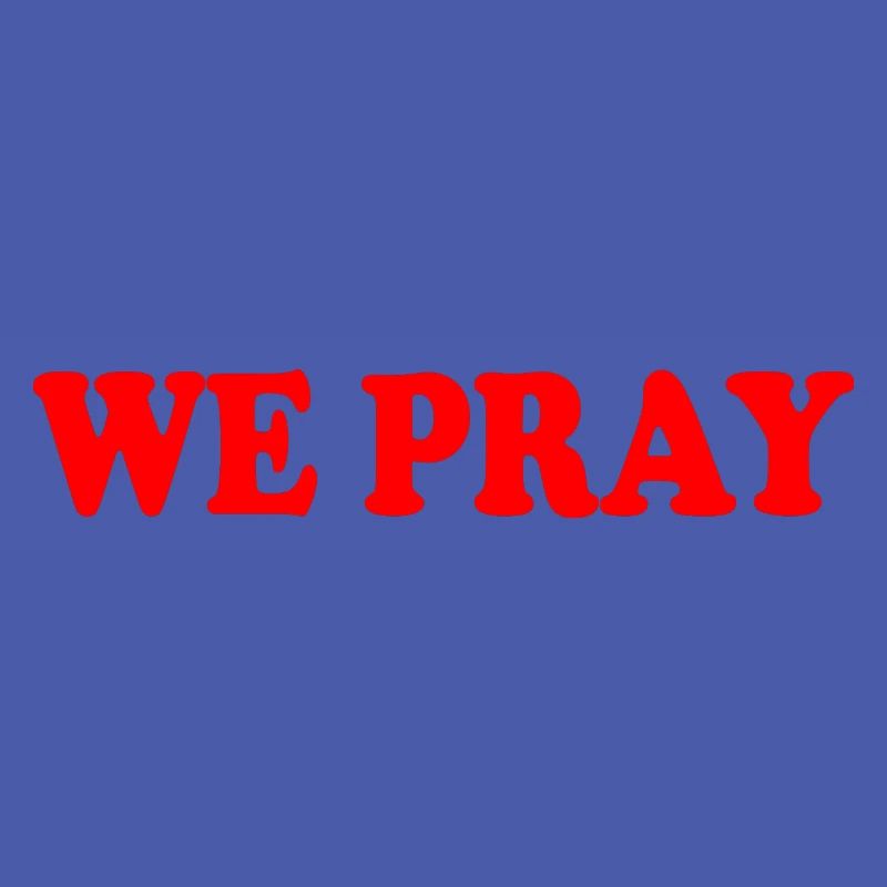 We pray