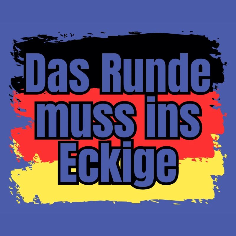 Das Runde muss ins Eckige - Spruch