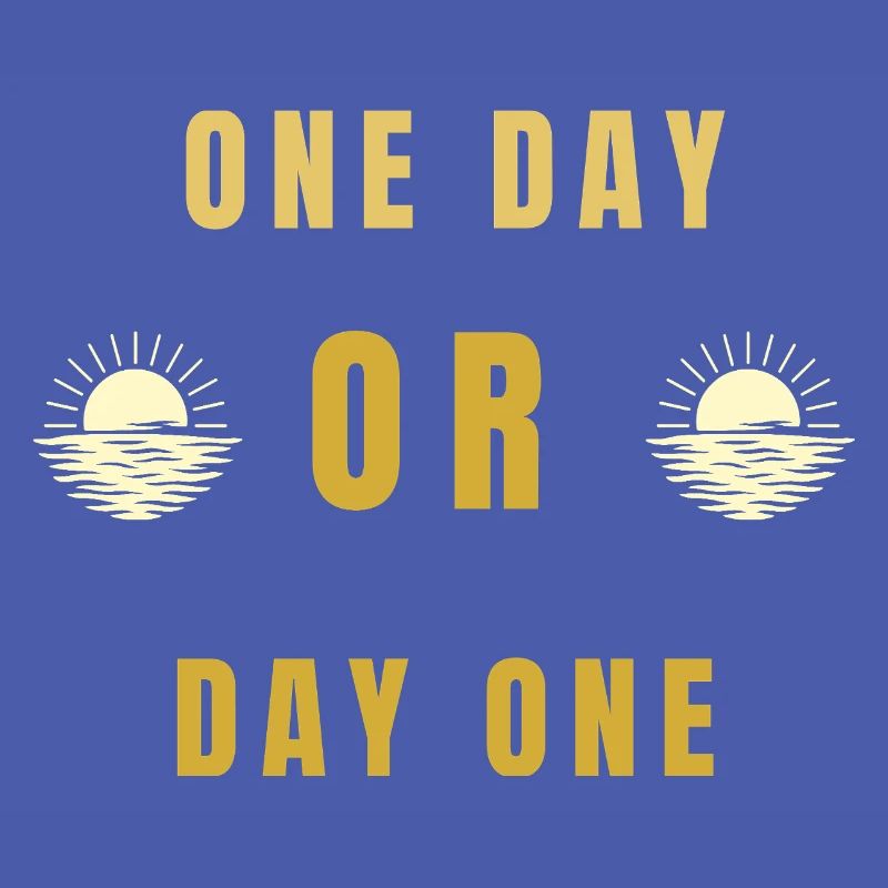 Ein Tag oder Tag Eins Motivations-Sonnenaufgangs-Zitat-Tee