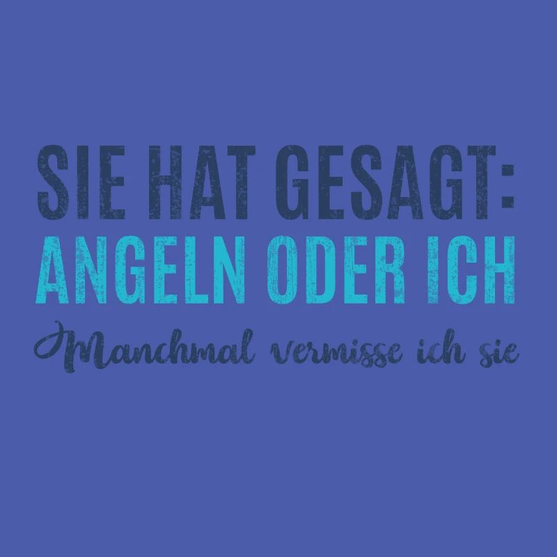 Sie Hat Gesagt Angeln oder ich Spruch Geschenk