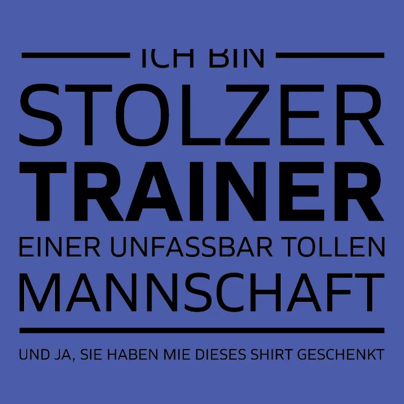Ich bin Stolzer Trainer Manschaft Geschenk