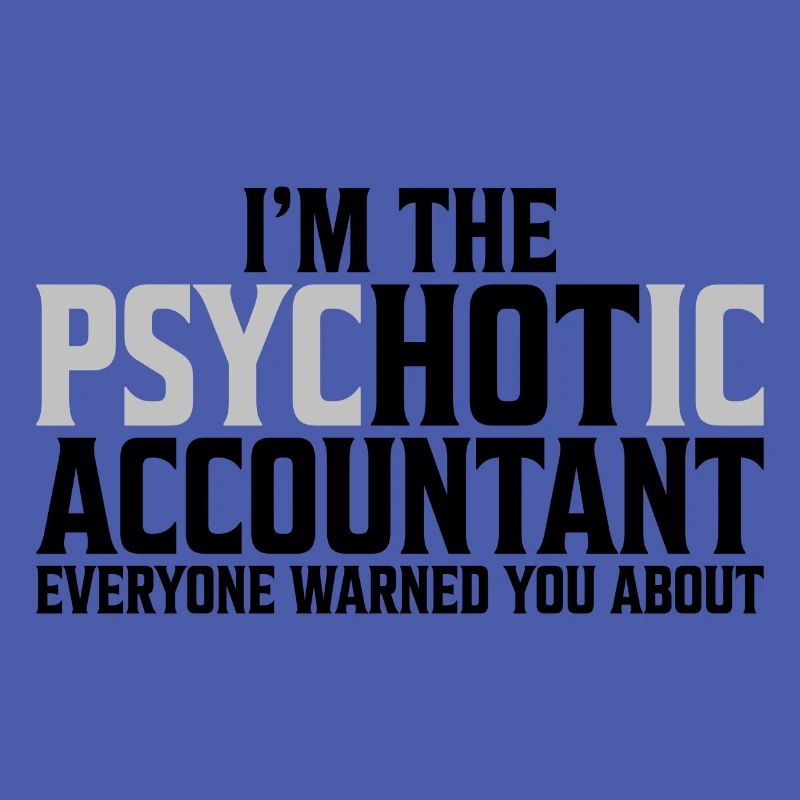 Je ne suis pas cadeau comptable comptable psychotique