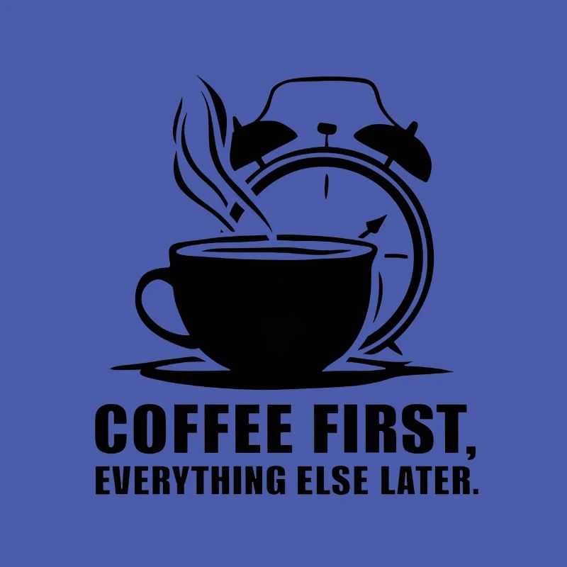 First the coffee, then everything else