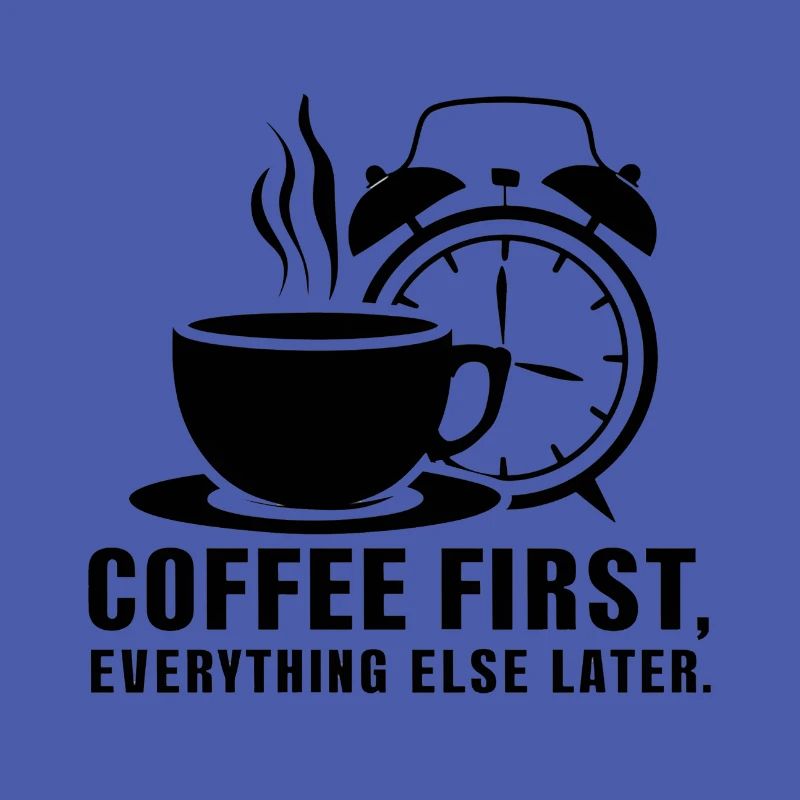 First the coffee, then everything else