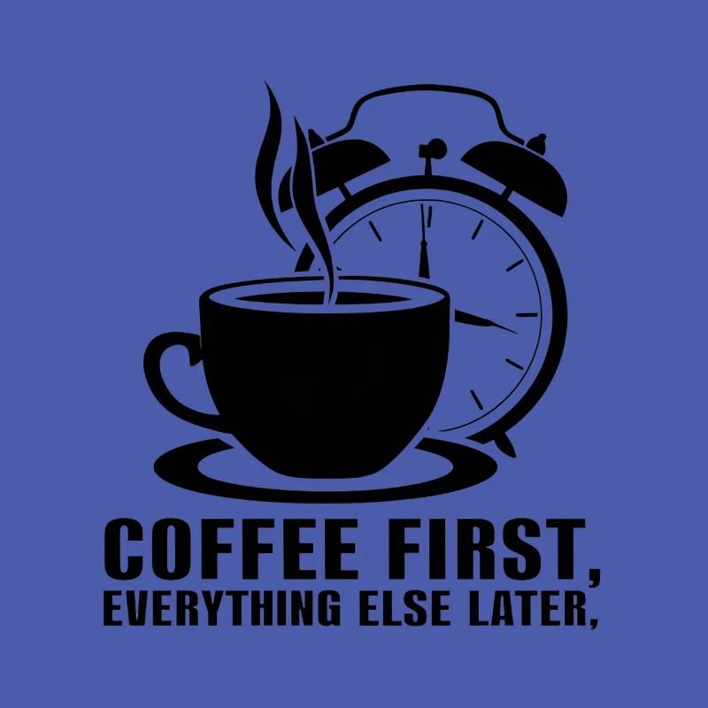 First the coffee, then everything else