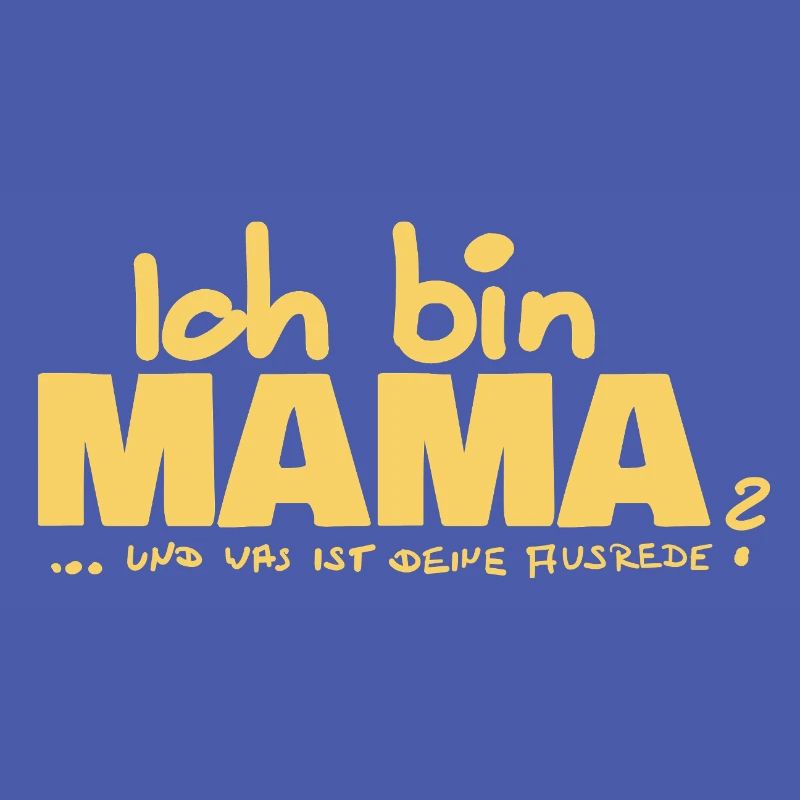 Ich bin Mama Mutterschaft Statement