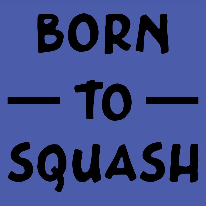 Born to squash