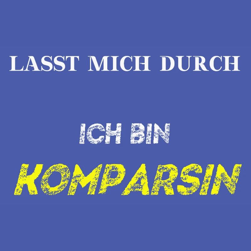 Lasst mich durch ich bin Komparsin Geschenkidee