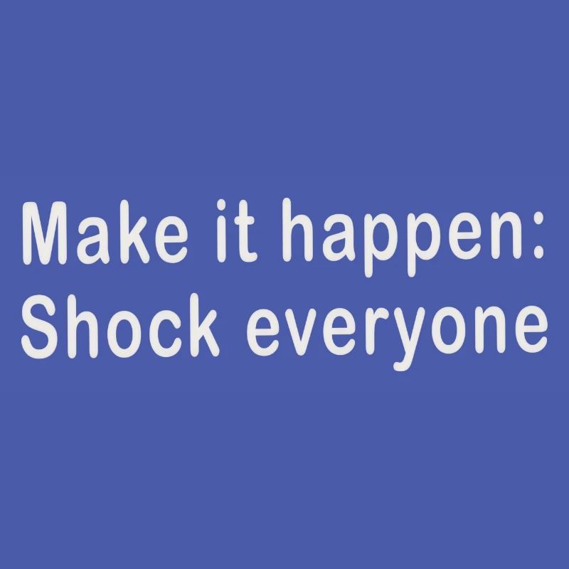 Make it