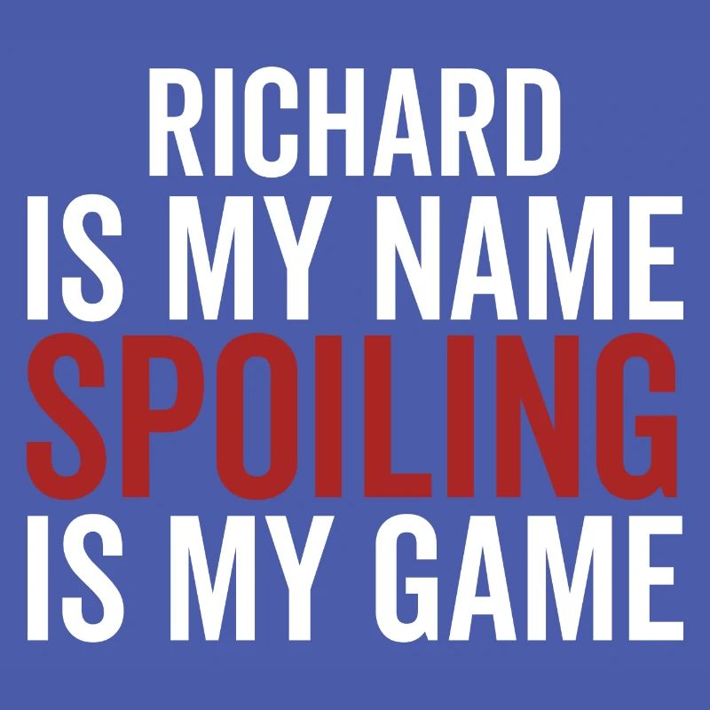 Richard est mon nom Spoiling est mon jeu