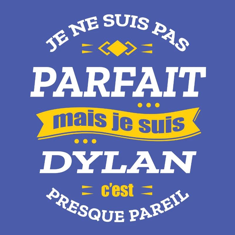 DYLAN PARFAIT - PRENOM DYLAN