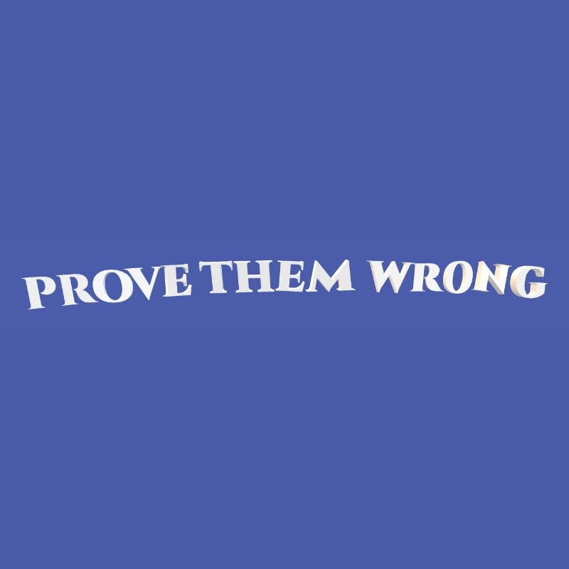 Prove Them Wrong