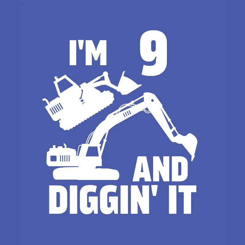 I'm 9 and Diggin' It