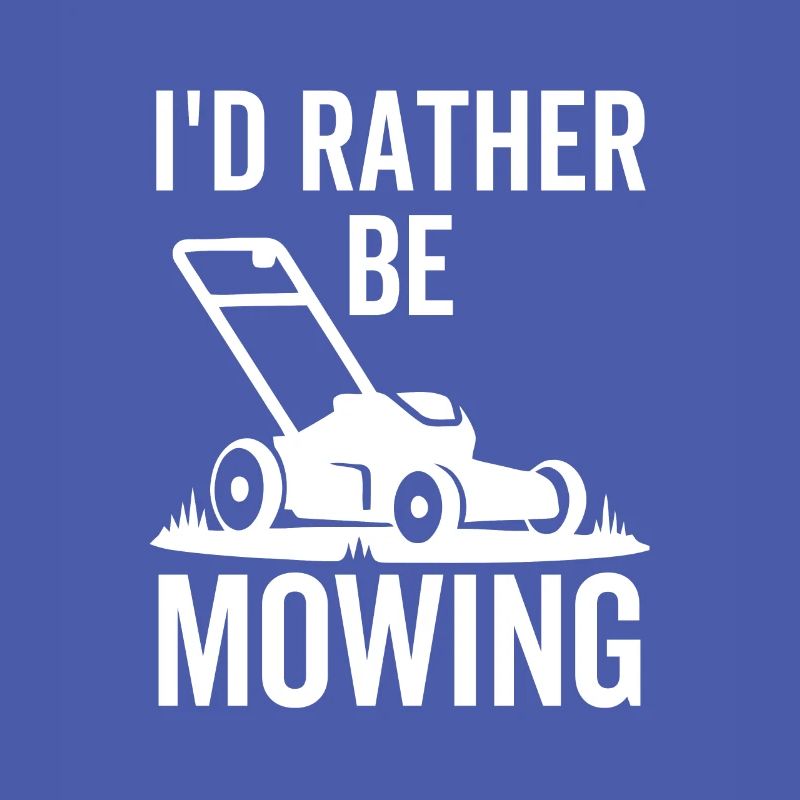 I'd Rather Be Mowing