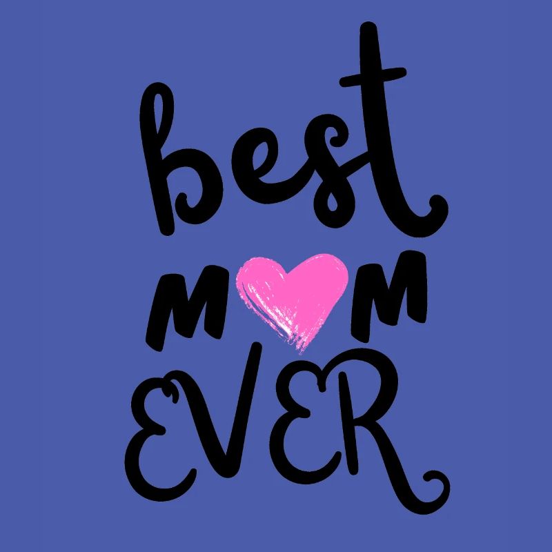 Best mom ever 2 - Muttertag Design