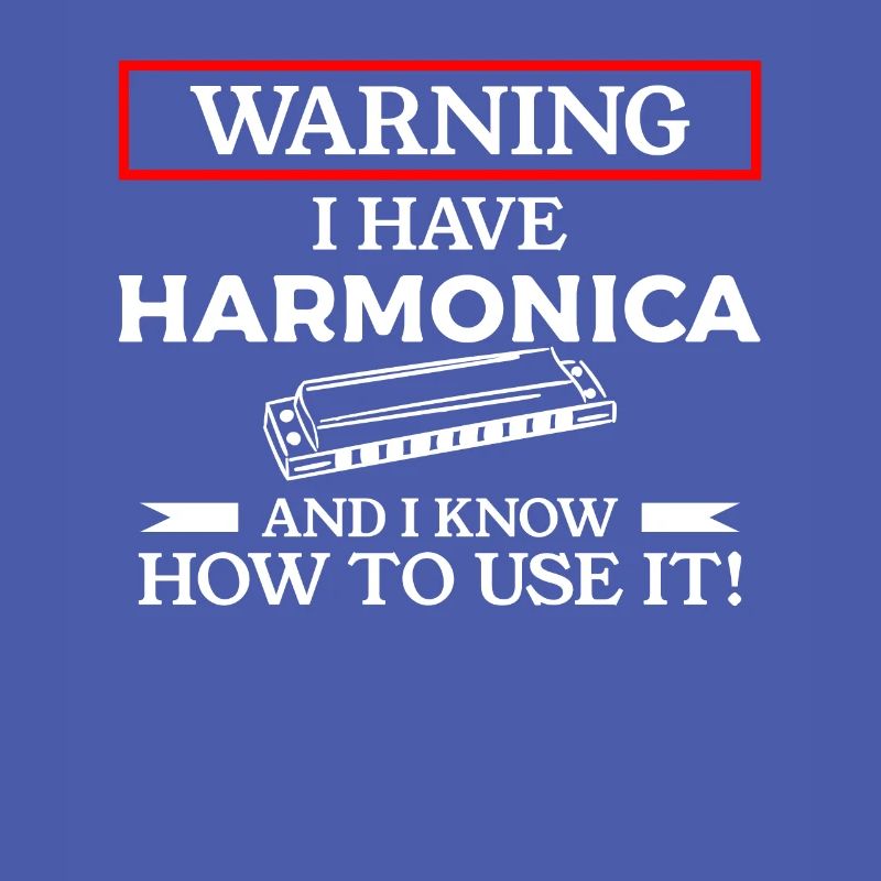 Avertissement J’ai de l’harmonica et je sais comment l’utiliser