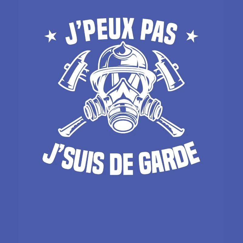 J'peux Pas J'Suis De Garde Pompier