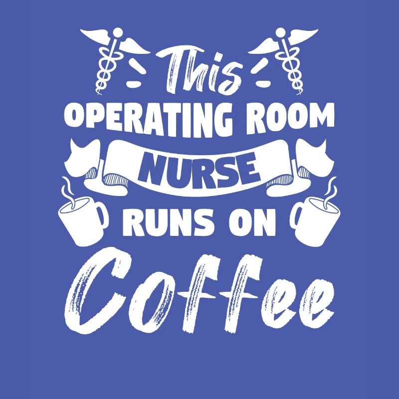 This Operating Room Nurse Runs On Coffee OR Nurses