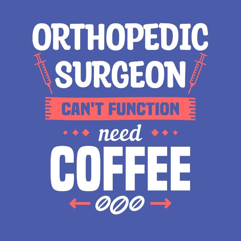 Orthopedic Surgeon Can't Function Need Coffee