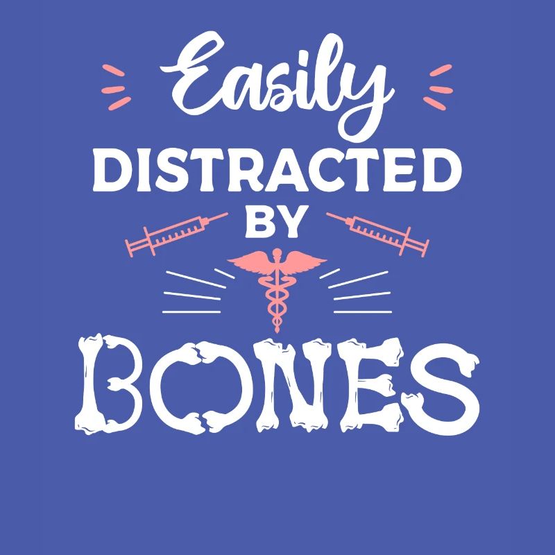 Easily Distracted By Bones Orthopedic Surgeon