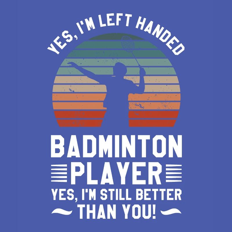 Ja, ich bin Linkshänder Badmintonspieler Ja, ich bin immer noch