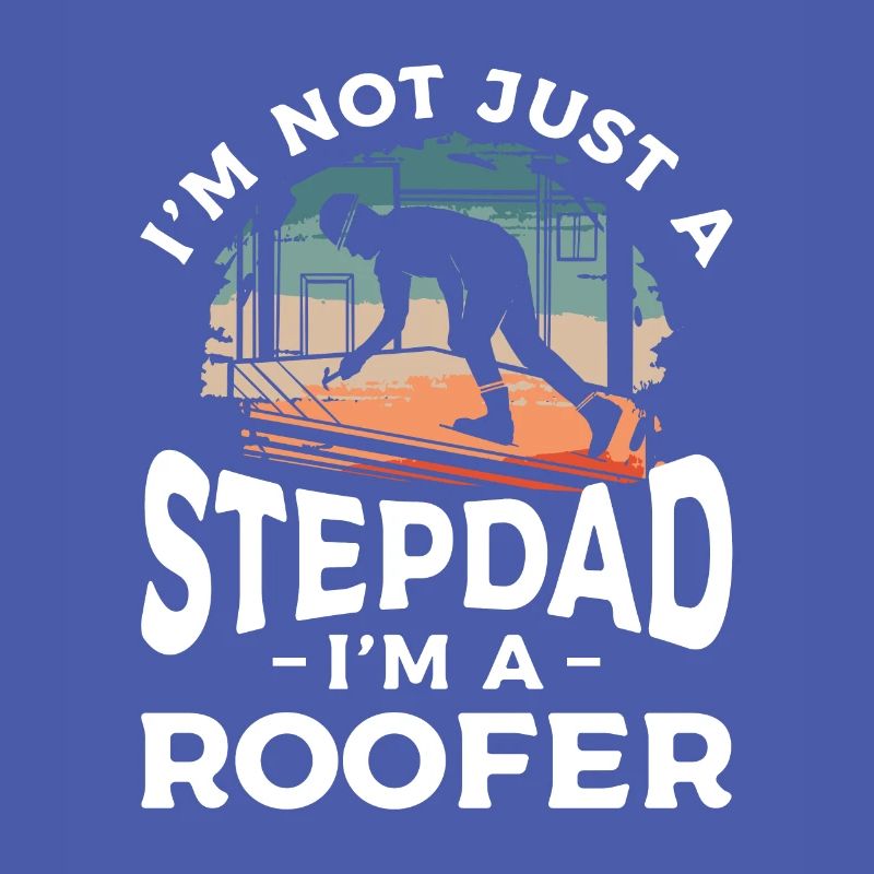 Ich bin nicht nur ein Stiefvater, ich bin ein Dachdecker Dachdecker