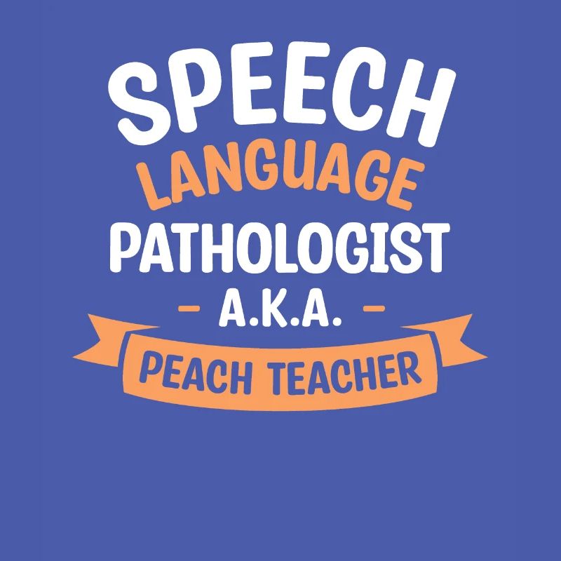Speech Language Pathologist A.K.A Peach Teacher