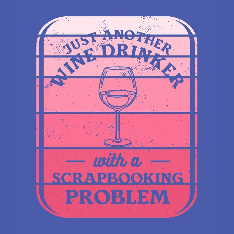 Nur ein weiterer Weintrinker mit einem Scrapbooking