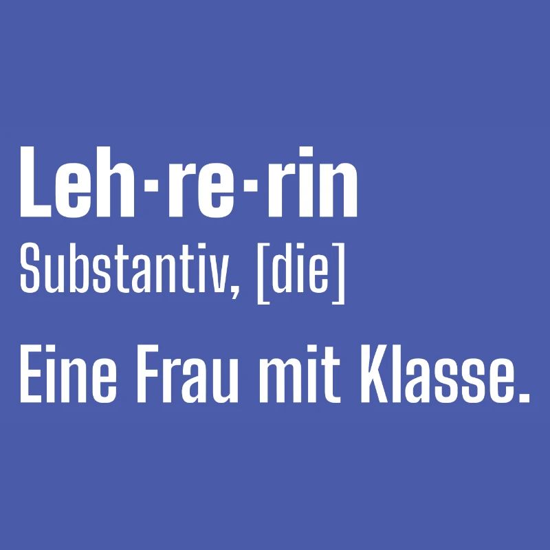 Beste Lehrerin Spruch Schule Eine Frau mit Klasse