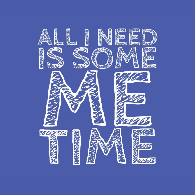 Sarcastic All I Need Is Me Time Introvert Gift