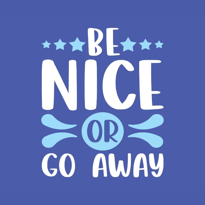 Sarkastisches Geschenk Sei nett oder geh weg Lustiger Sarkasmus