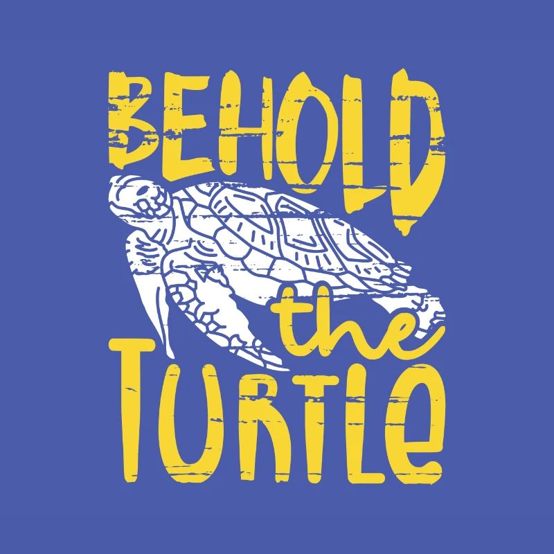 Behold the Turtle Fun Turtle Lover Gift