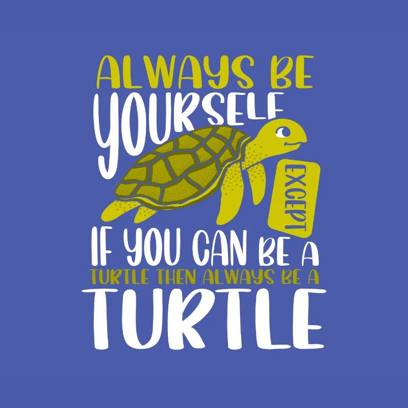 Niedliches Meeresschildkrötengeschenk Sei immer du selbst oder sei ein
