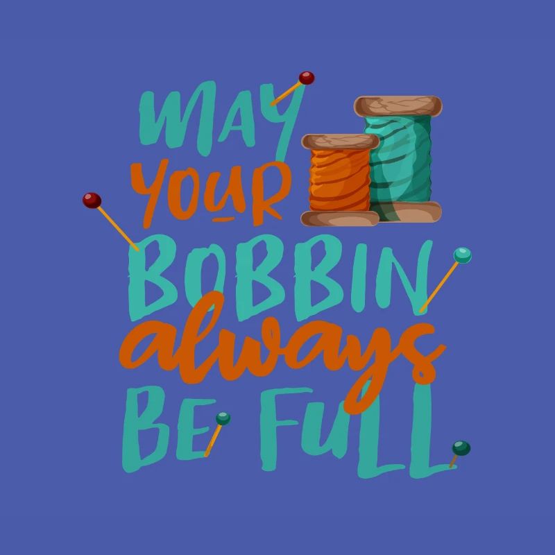 Seamstress Gift May Your Bobbin Always be Full
