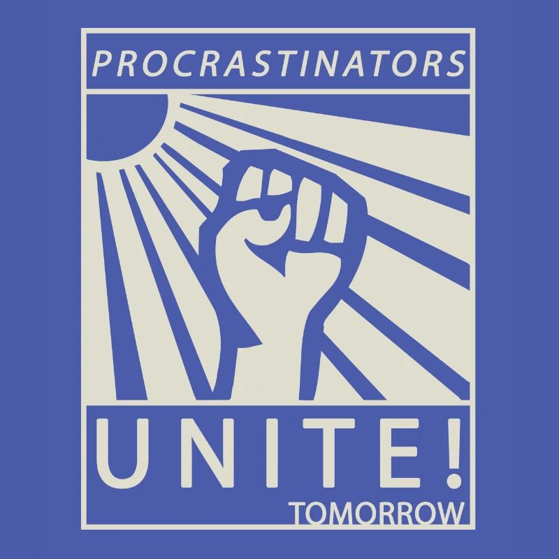 Procrastinators Unite Tomorrow Student Gift