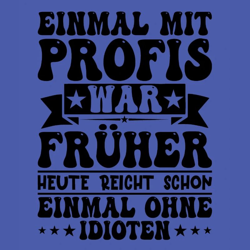 Einmal Mit Profis War Früher